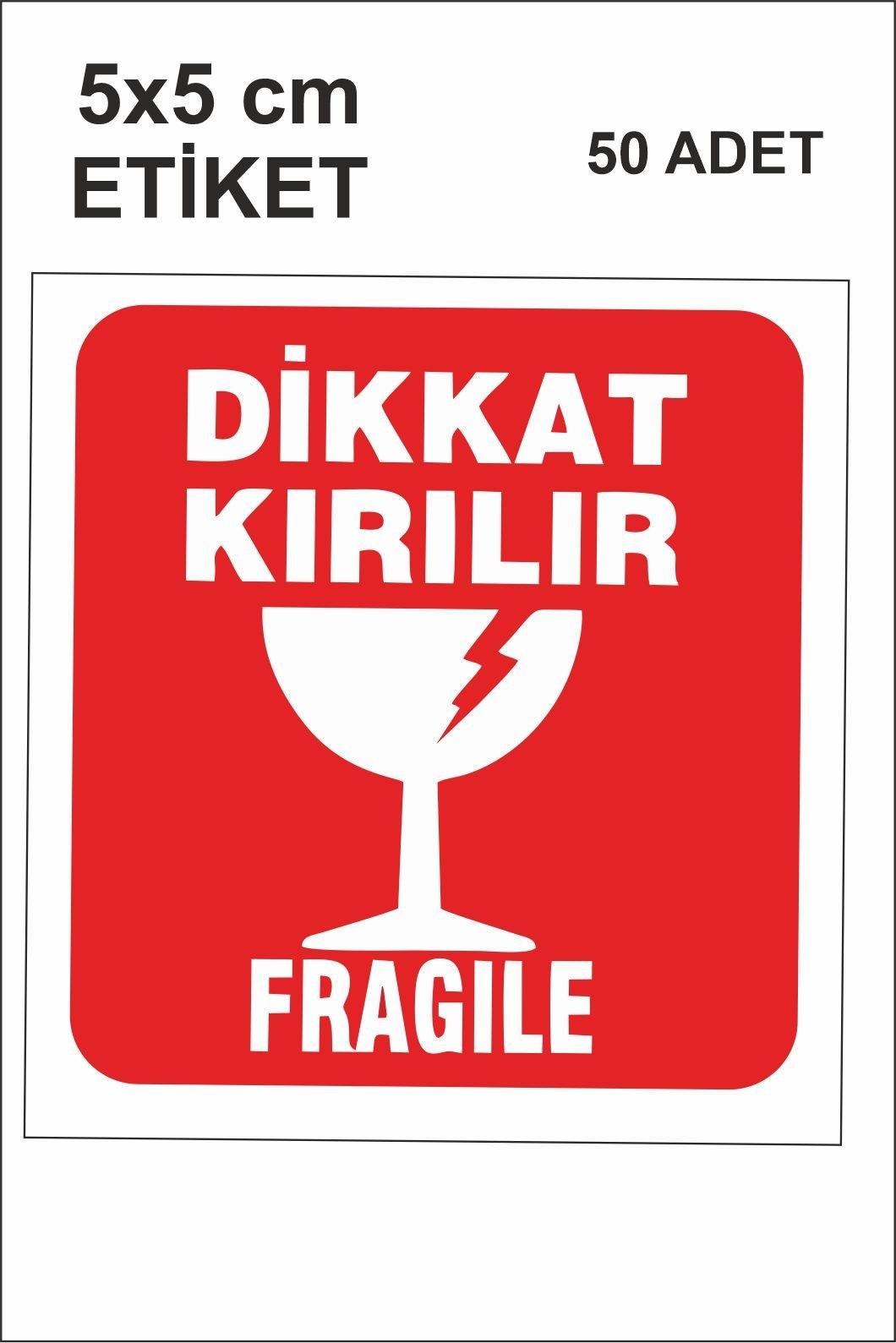 Dikkat Kırılır Etiketi 5x5 cm Parlak 50 Adet