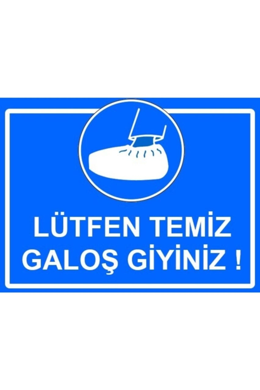 Lütfen Temiz Galoş Giyiniz Uyarı Levhası 25x35cm Plastik Levha 2 Adet